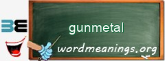 WordMeaning blackboard for gunmetal